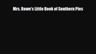 [PDF Download] Mrs. Rowe's Little Book of Southern Pies [PDF] Full Ebook