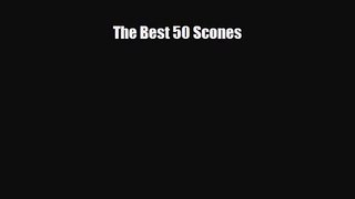 [PDF Download] The Best 50 Scones [PDF] Full Ebook