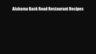 [PDF Download] Alabama Back Road Restaurant Recipes [Download] Online