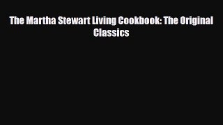 [PDF Download] The Martha Stewart Living Cookbook: The Original Classics [PDF] Online