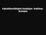 [PDF Herunterladen] Kapitaldienstfähigkeit: Grundlagen - Ermittlung - Strategien [Download]