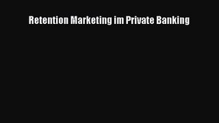 [PDF Herunterladen] Retention Marketing im Private Banking [Download] Full Ebook