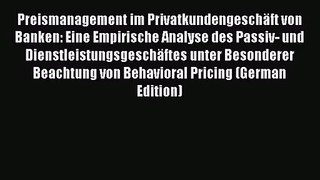 [PDF Herunterladen] Preismanagement im Privatkundengeschäft von Banken: Eine Empirische Analyse