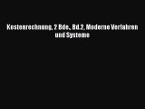 [PDF Download] Kostenrechnung 2 Bde. Bd.2 Moderne Verfahren und Systeme [Read] Online