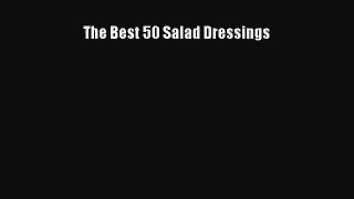 The Best 50 Salad Dressings Free Download Book