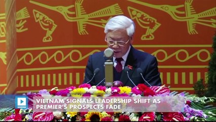 Vietnam Signals Leadership Shift as Premier's Prospects Fade