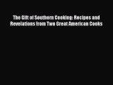 The Gift of Southern Cooking: Recipes and Revelations from Two Great American Cooks  Free Books