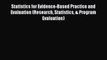 Statistics for Evidence-Based Practice and Evaluation (Research Statistics & Program Evaluation)