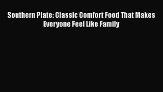 Southern Plate: Classic Comfort Food That Makes Everyone Feel Like Family  Free Books