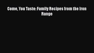 Come You Taste: Family Recipes from the Iron Range  PDF Download