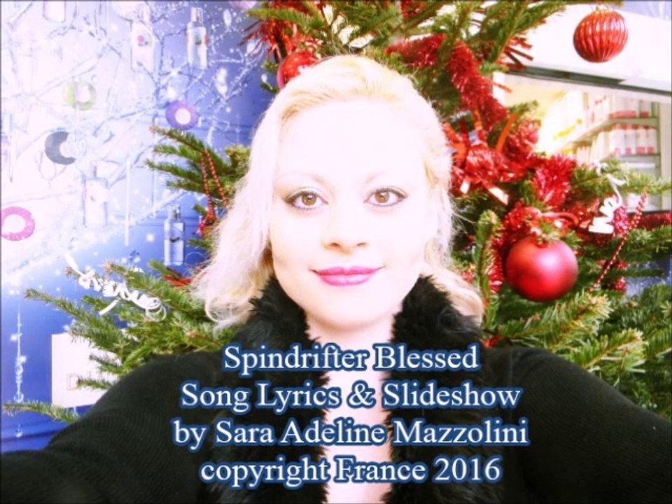 Spindrifter Blessed Song Lyrics by Sara Adeline Mazzolini 2016 Dailymotion