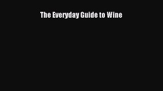 The Everyday Guide to Wine  PDF Download