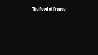 The Food of France  PDF Download