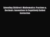Extending Children's Mathematics: Fractions & Decimals: Innovations In Cognitively Guided Instruction