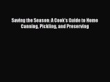 Saving the Season: A Cook's Guide to Home Canning Pickling and Preserving  Free PDF