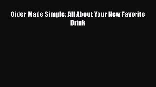 Cider Made Simple: All About Your New Favorite Drink  Free Books