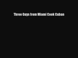 Three Guys from Miami Cook Cuban Free Download Book