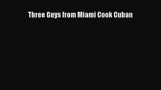 Three Guys from Miami Cook Cuban Free Download Book