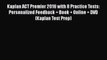 Kaplan ACT Premier 2016 with 8 Practice Tests: Personalized Feedback + Book + Online + DVD