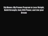 Sly Moves: My Proven Program to Lose Weight Build Strength Gain Will Power and Live your Dream