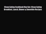 Clean Eating Cookbook Box Set: Clean Eating Breakfast Lunch Dinner & Smoothie Recipes  Free