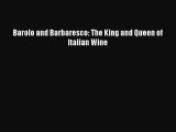Barolo and Barbaresco: The King and Queen of Italian Wine  PDF Download