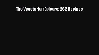 The Vegetarian Epicure: 262 Recipes Read Online PDF