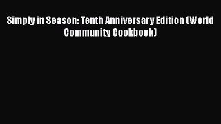 Simply in Season: Tenth Anniversary Edition (World Community Cookbook)  Free PDF
