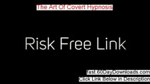 The Art Of Covert Hypnosis Download the Program No Risk - see this before you access
