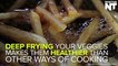 Deep Frying Vegetables Might Actually Be Good For You