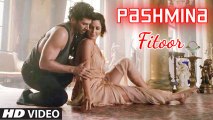 Pashmina HD Video Song Fitoor 2016 Aditya Roy Kapur, Katrina Kaif, Amit Trivedi - New Songs