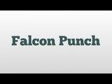 Falcon Punch meaning and pronunciation