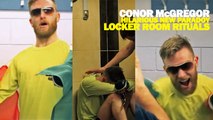 Conor McGregor’s Locker Room Rituals