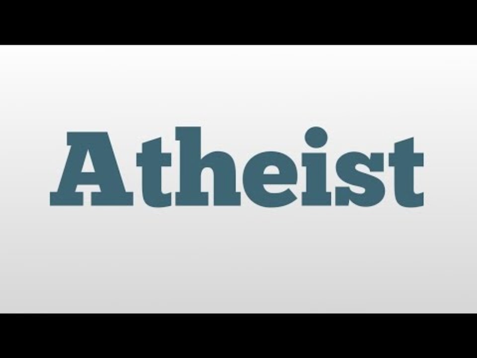 Atheist meaning and pronunciation