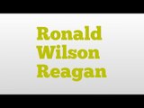 Ronald Wilson Reagan meaning and pronunciation