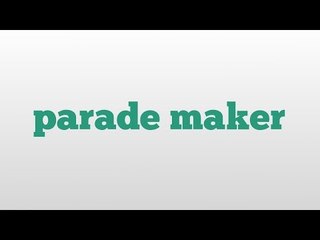 parade maker meaning and pronunciation