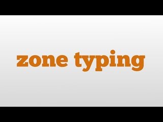 zone typing meaning and pronunciation
