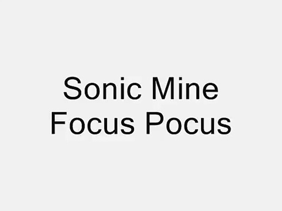 Sonic Mine - Focus Pocus
