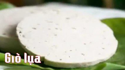 Cách làm giò lụa theo kiểu truyền thống