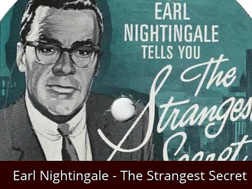 EARL NIGHTINGALE THE STRANGEST SECRET - LEAD THE FIELD - THINK AND GROW RICH  - POSITIVE THINKING