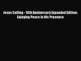 [PDF Download] Jesus Calling - 10th Anniversary Expanded Edition: Enjoying Peace in His Presence
