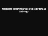 (PDF Download) Nineteenth-Century American Women Writers: An Anthology Download