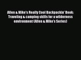 (PDF Download) Allen & Mike's Really Cool Backpackin' Book: Traveling & camping skills for
