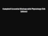 [PDF Download] Campbell Essential Biology with Physiology (5th Edition) [Read] Online