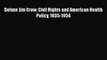 [PDF Download] Deluxe Jim Crow: Civil Rights and American Health Policy 1935-1954 [PDF] Online