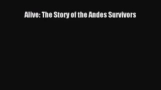 (PDF Download) Alive: The Story of the Andes Survivors Download