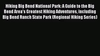 (PDF Download) Hiking Big Bend National Park: A Guide to the Big Bend Area's Greatest Hiking