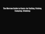 (PDF Download) The Morrow Guide to Knots: for Sailing Fishing Camping Climbing PDF
