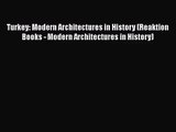 Turkey: Modern Architectures in History (Reaktion Books - Modern Architectures in History)