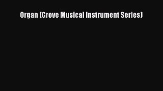 [PDF Download] Organ (Grove Musical Instrument Series) [Download] Full Ebook